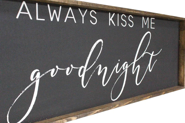 This is Our happy Place & Always Kiss Me Goodnight Signs * Special Order Only*